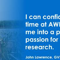 I can confidently say that my time at AWRI has helped shape me into a pre-professional with a passion for aquatic ecological research. John Lawrence, GVSU Class of 2025